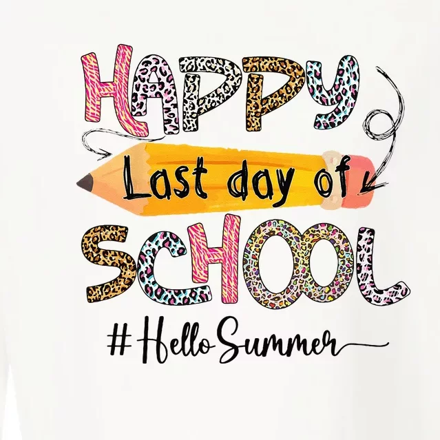 Happy Last Day Of School Teacher Graduation Last Day Cropped Pullover Crew