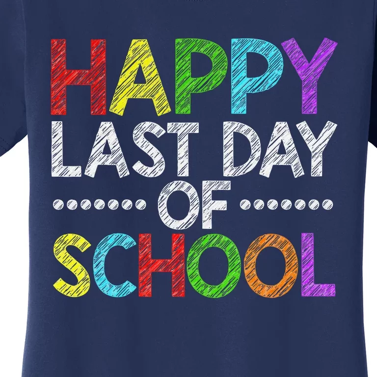 Happy Last Day Of School Funny Teacher And Student Summer Women's T-Shirt