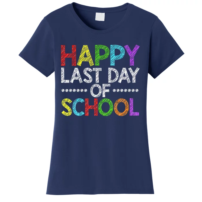 Happy Last Day Of School Funny Teacher And Student Summer Women's T-Shirt