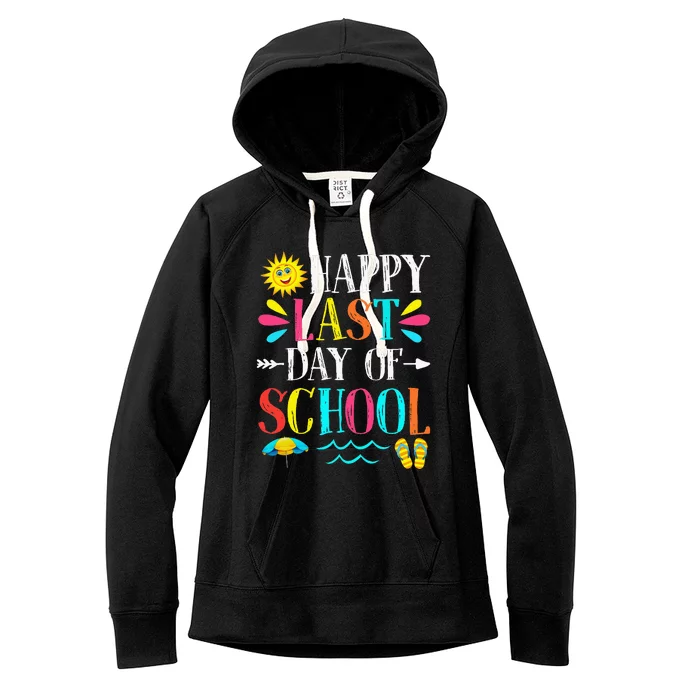 Happy Last Day Of School Teacher Student Graduation Women's Fleece Hoodie