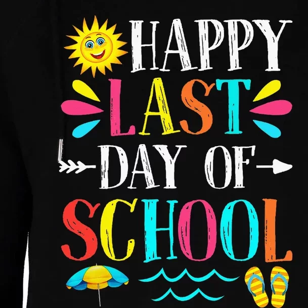 Happy Last Day Of School Teacher Student Graduation Womens Funnel Neck Pullover Hood