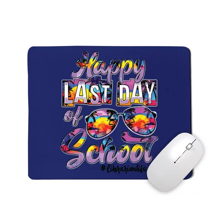 Happy Last Day Of School Sunglasses Tie Dye Librarian Life T Mousepad