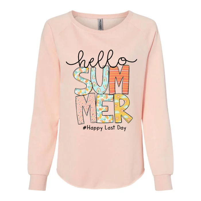 Happy Last Day Of School Teacher Student Hello Summer Gifts Womens California Wash Sweatshirt