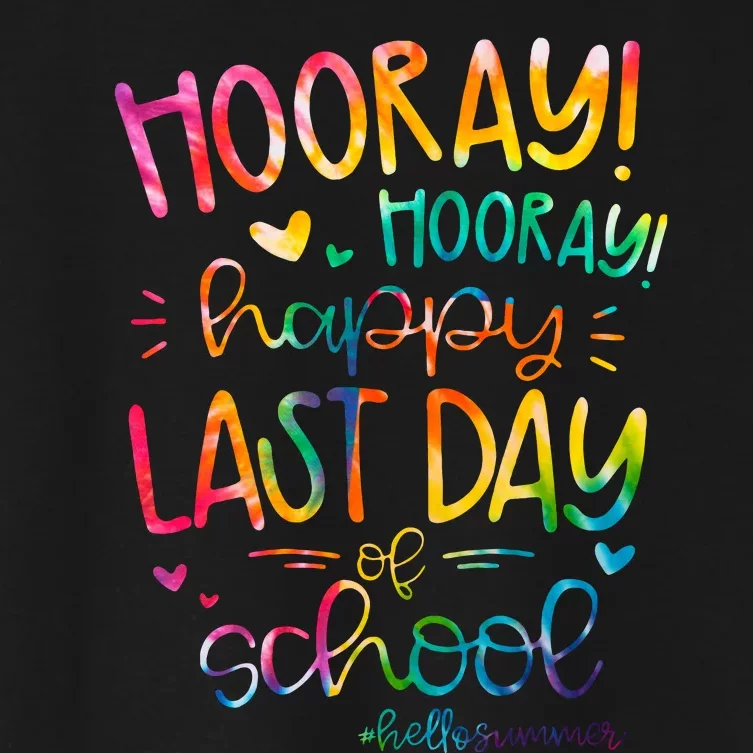 Happy Last Day Of School Hello Summer Students And Teachers Women's Crop Top Tee