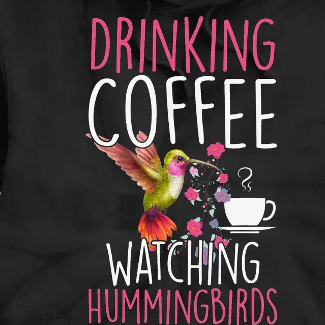 Hummingbird Love Drinking Coffee Watching Hummingbirds Tie Dye Hoodie