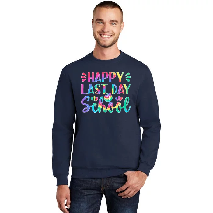 Happy Last Day Of School Gift Teacher Student Graduation Tall Sweatshirt