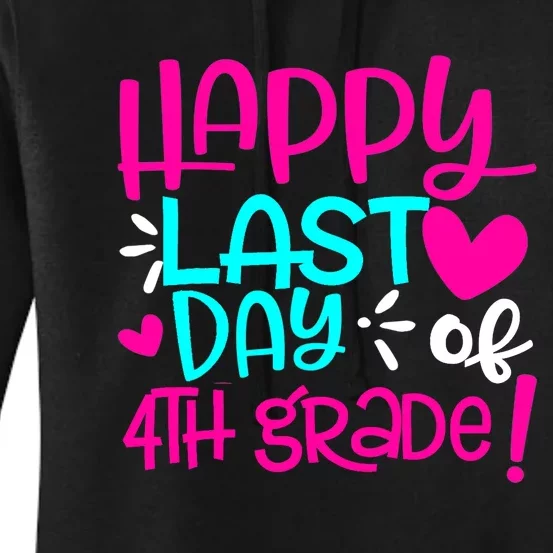 Happy Last Day of Fourth Grade Teacher Student Graduation Women's Pullover Hoodie