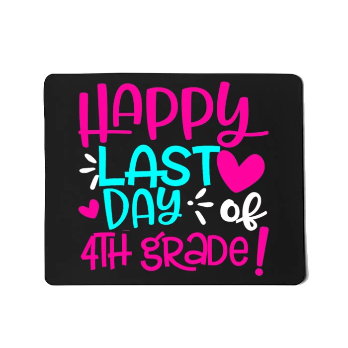 Happy Last Day of Fourth Grade Teacher Student Graduation Mousepad