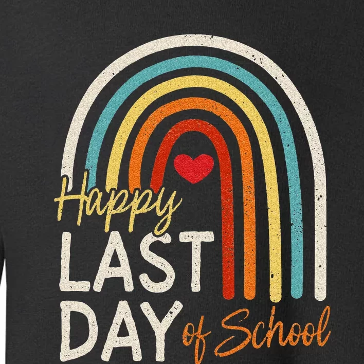 Happy Last Day Of School Teacher Student Graduation Toddler Sweatshirt