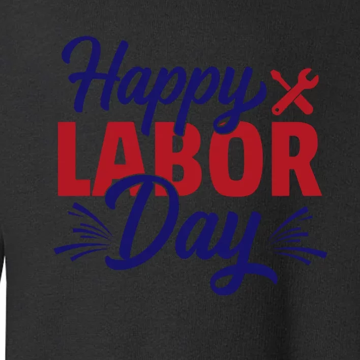 Happy Labor Day Celebration Graphic Toddler Sweatshirt