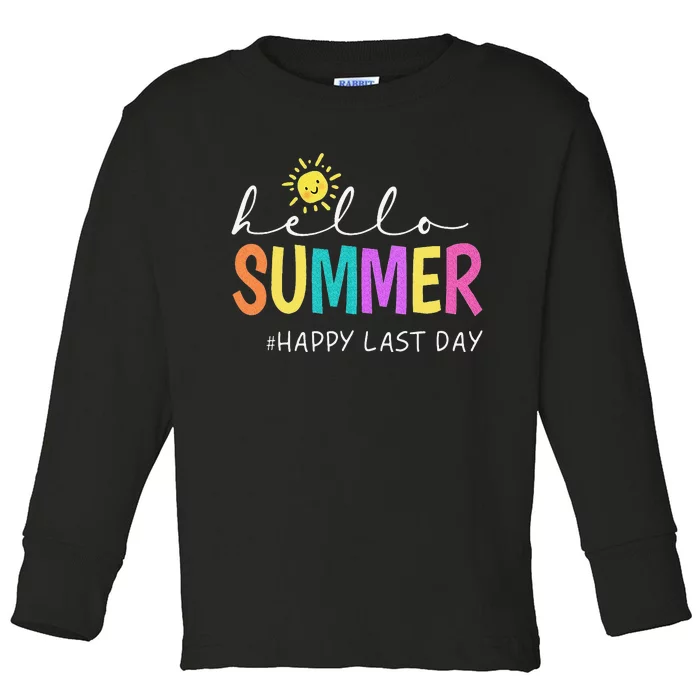 Happy Last Day of School Teacher Student Hello Summer Gifts Toddler Long Sleeve Shirt