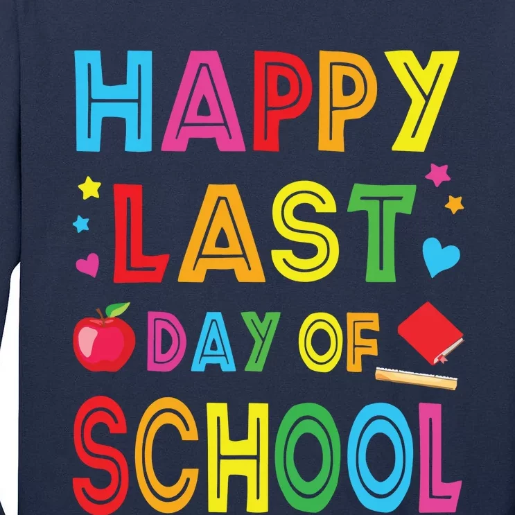 Happy Last Day Of School Teacher Student Graduation Tall Long Sleeve T-Shirt