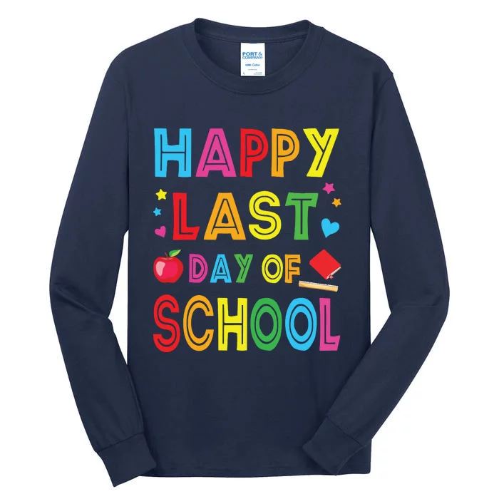 Happy Last Day Of School Teacher Student Graduation Tall Long Sleeve T-Shirt