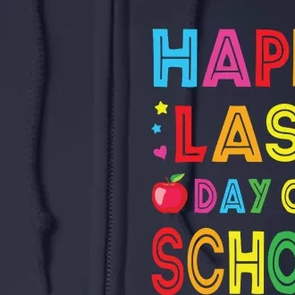 Happy Last Day Of School Teacher Student Graduation Full Zip Hoodie