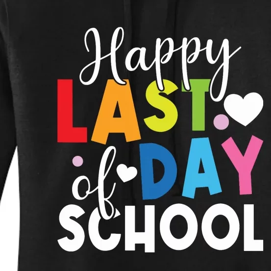 Happy Last Day Of School Teacher Student Graduation Women's Pullover Hoodie