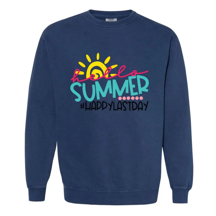 Happy Last Day Of School Teacher Student Graduation Garment-Dyed Sweatshirt