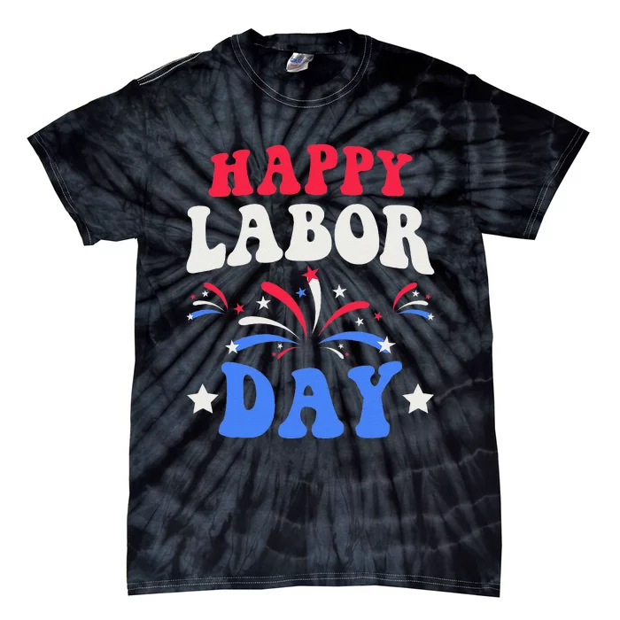 Happy Labor Day Gift Tie-Dye T-Shirt