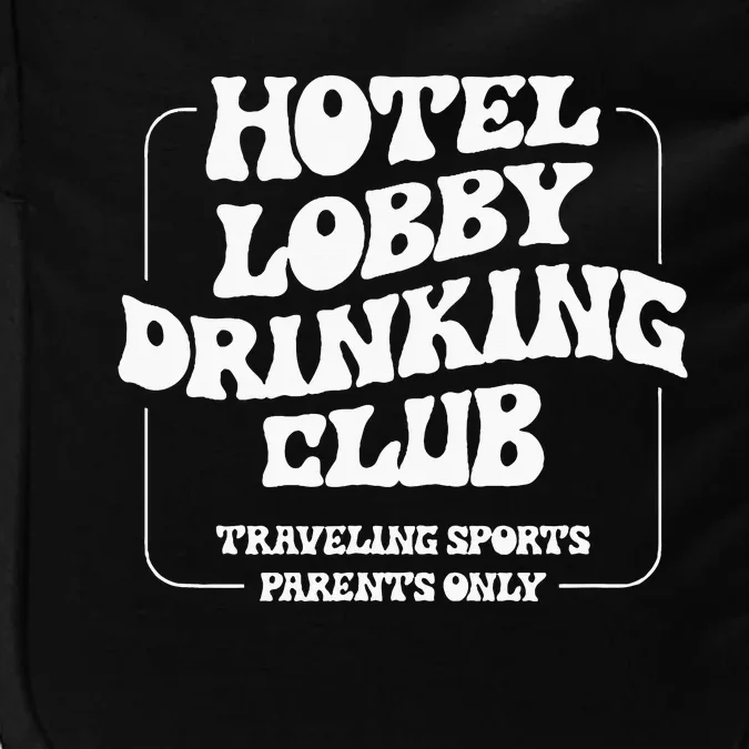 Hotel Lobby Drinking Club Traveling Tournament Parents Impact Tech Backpack