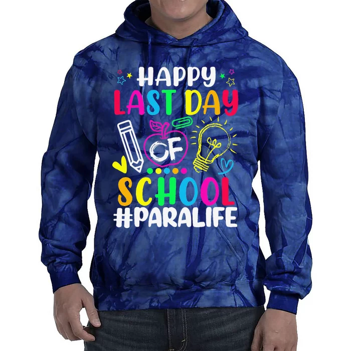 Happy Last Day Of School Para Life Teacher Lover Summer Tie Dye Hoodie