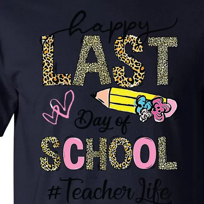 Happy Last Day Of School Leopard Teacher Summer Tall T-Shirt