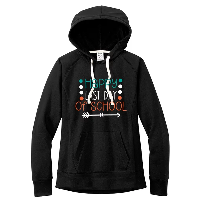 Happy Last Day Of School Graduation Gift Women's Fleece Hoodie