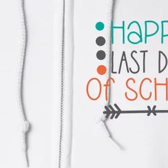 Happy Last Day Of School Graduation Gift Full Zip Hoodie