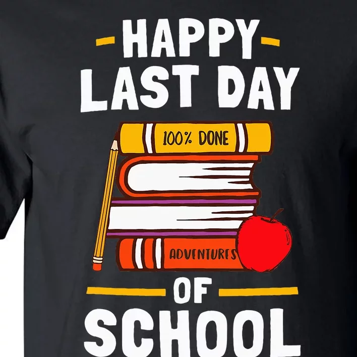 Happy Last Day Of School Teachers Students Tall T-Shirt