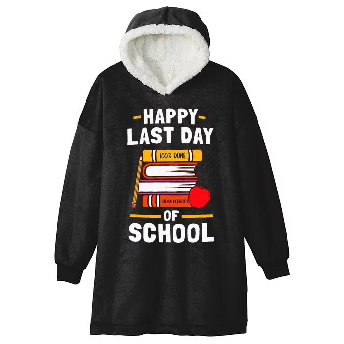 Happy Last Day Of School Teachers Students Hooded Wearable Blanket