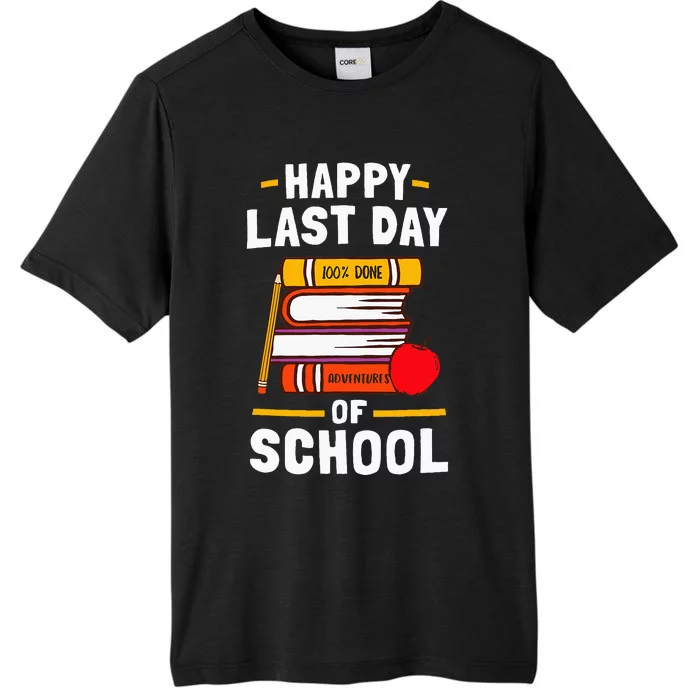 Happy Last Day Of School Teachers Students ChromaSoft Performance T-Shirt