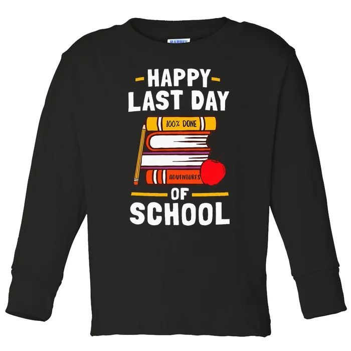 Happy Last Day Of School Teachers Students Toddler Long Sleeve Shirt