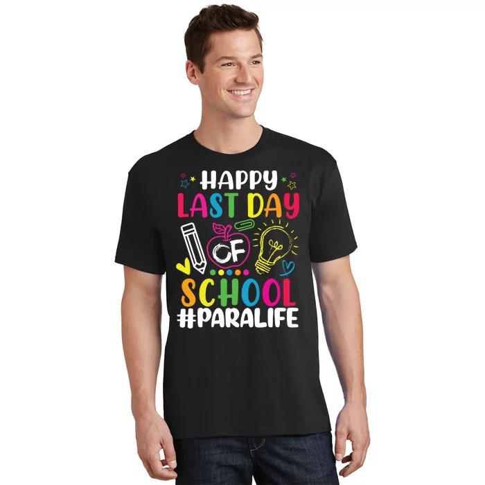 Happy Last Day Of School Para Life Teacher Lover Summer T-Shirt