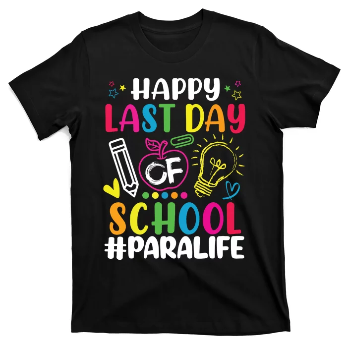 Happy Last Day Of School Para Life Teacher Lover Summer T-Shirt