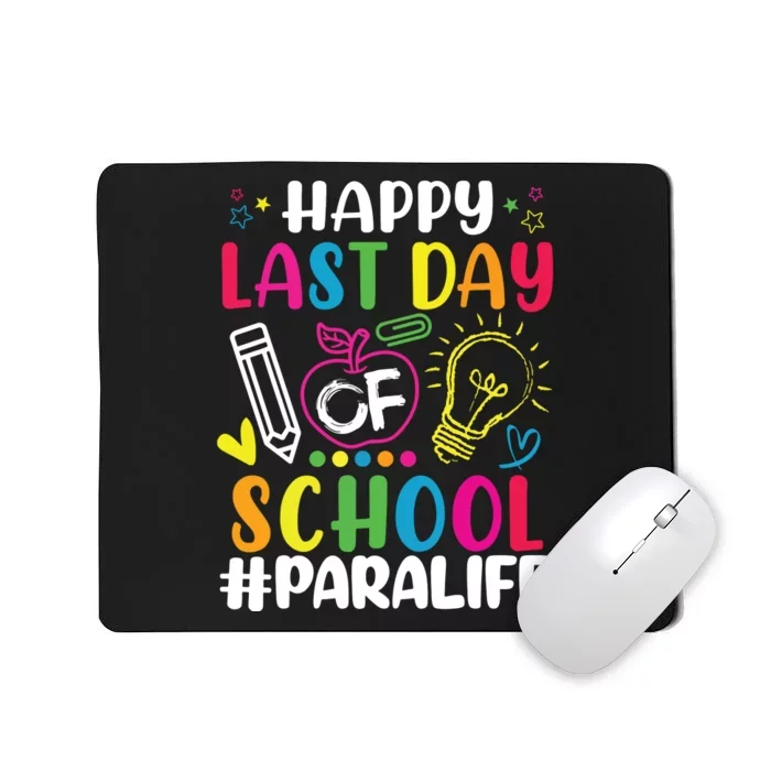 Happy Last Day Of School Para Life Teacher Lover Summer Mousepad