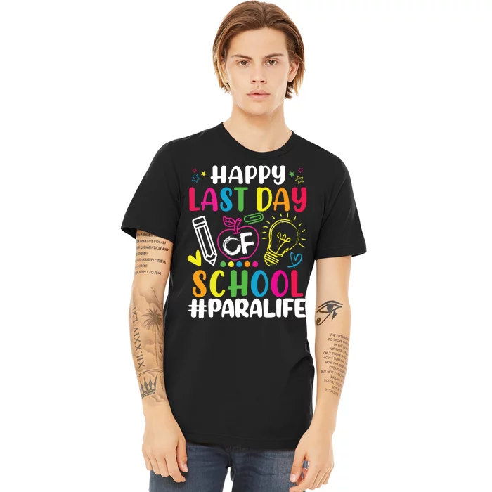 Happy Last Day Of School Para Life Teacher Lover Summer Premium T-Shirt