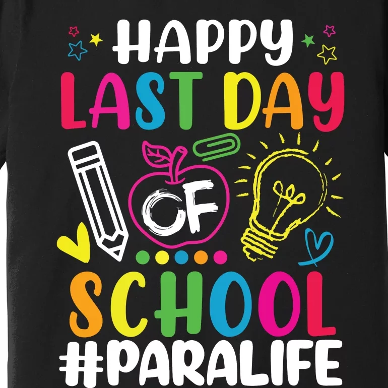 Happy Last Day Of School Para Life Teacher Lover Summer Premium T-Shirt