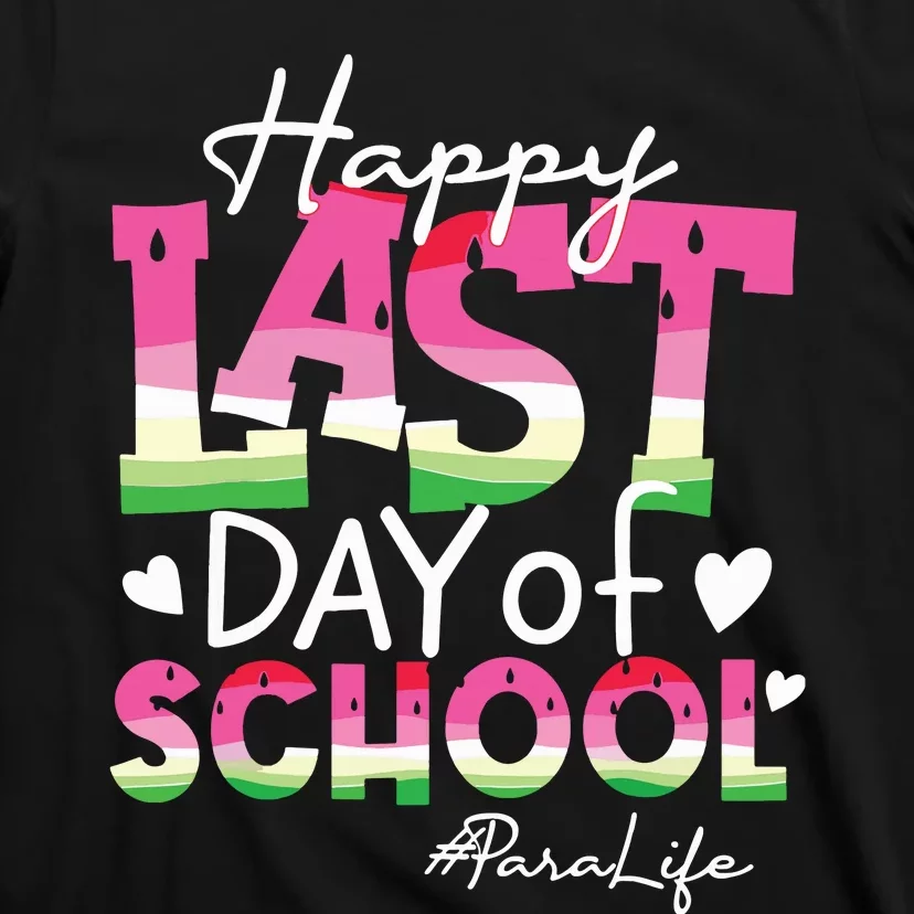 Happy Last Day Of School Para Life Watermelon Summer Vibes T-Shirt