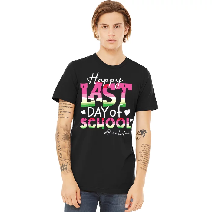 Happy Last Day Of School Para Life Watermelon Summer Vibes Premium T-Shirt