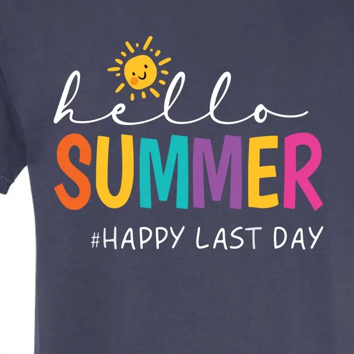 Happy Last Day Of School Teacher Student Hello Summer Garment-Dyed Heavyweight T-Shirt