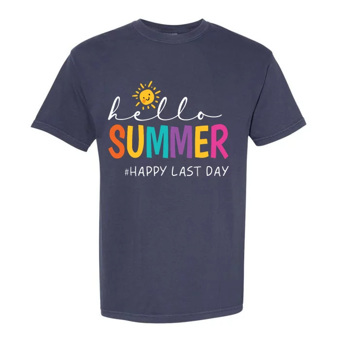 Happy Last Day Of School Teacher Student Hello Summer Garment-Dyed Heavyweight T-Shirt