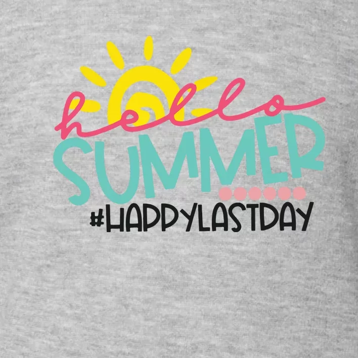 Happy Last Day Of School Teacher Student Hello Summer Toddler Sweatshirt