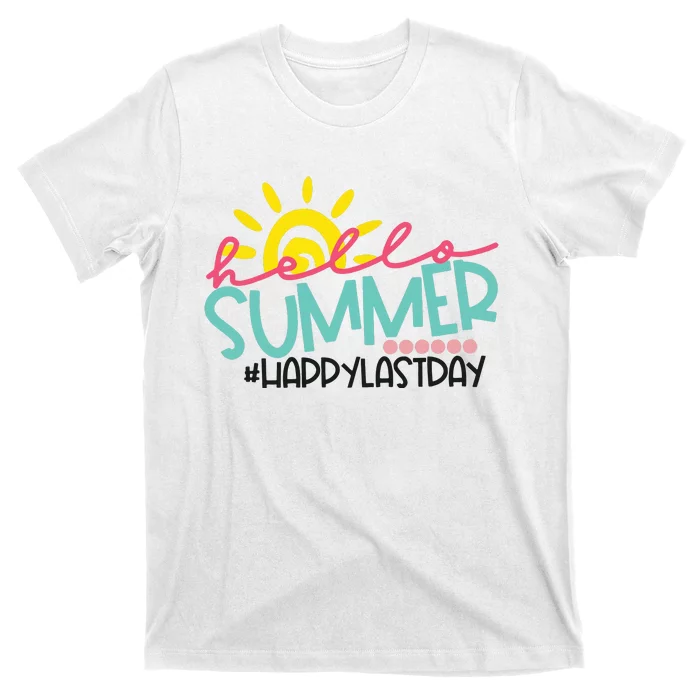 Happy Last Day Of School Teacher Student Hello Summer T-Shirt