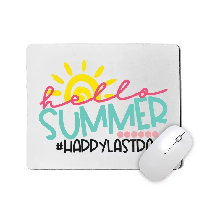 Happy Last Day Of School Teacher Student Hello Summer Mousepad