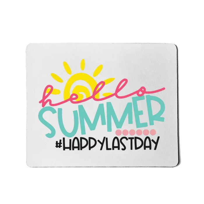 Happy Last Day Of School Teacher Student Hello Summer Mousepad