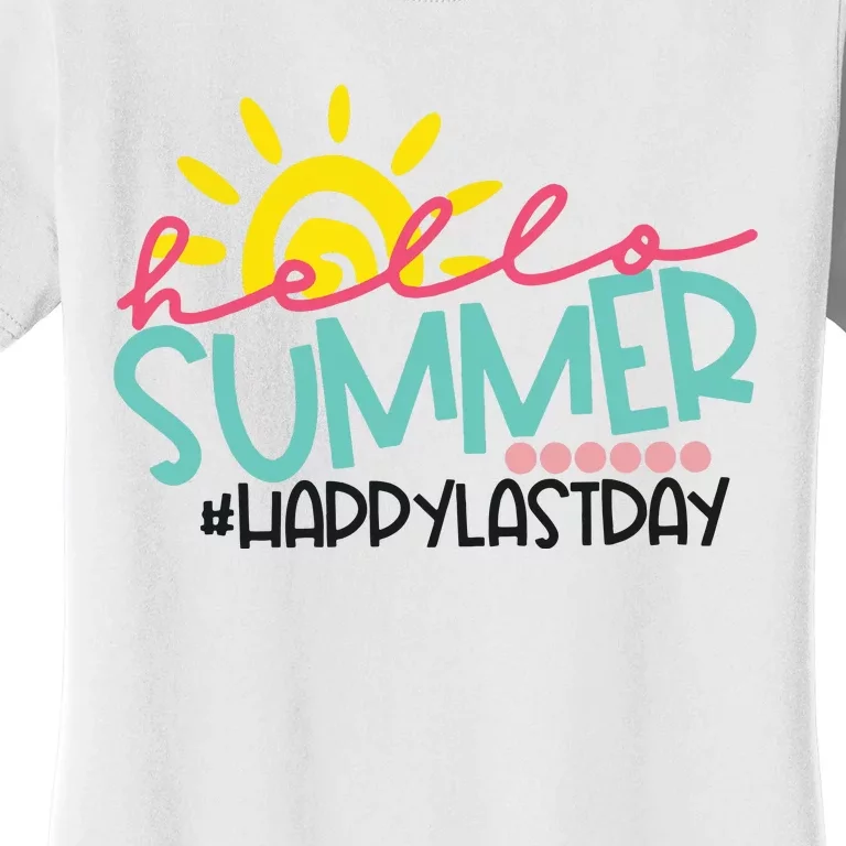 Happy Last Day Of School Teacher Student Hello Summer Women's T-Shirt