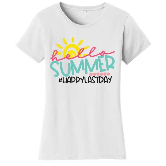 Happy Last Day Of School Teacher Student Hello Summer Women's T-Shirt