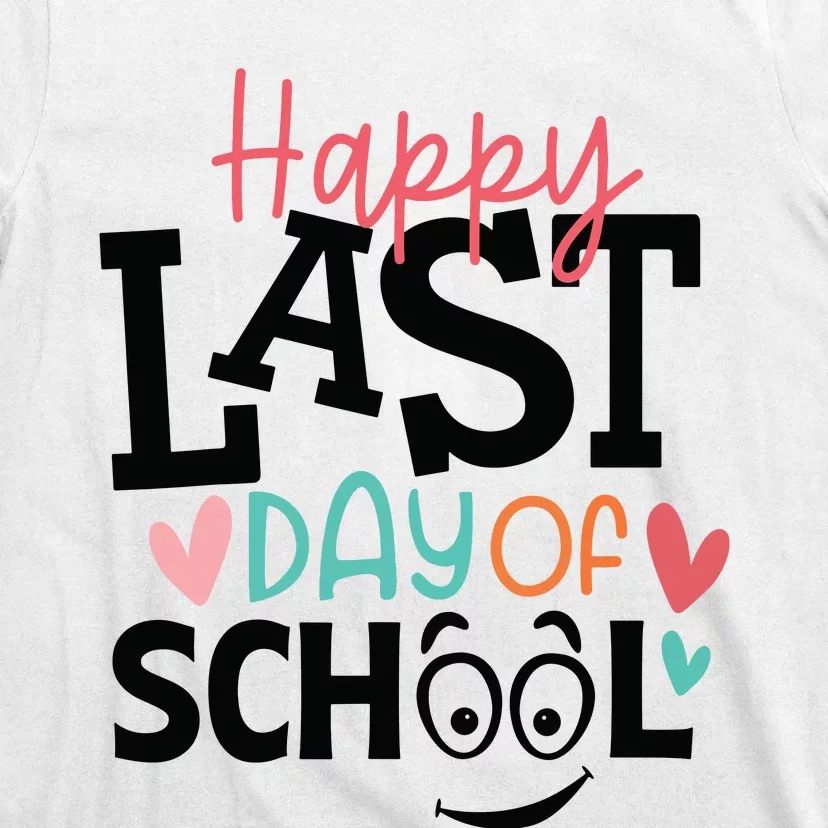 Happy Last Day Of School Teacher Student Boy Girl Womens T-Shirt