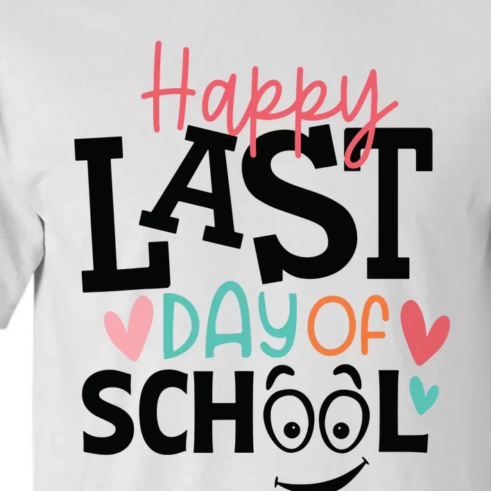 Happy Last Day Of School Teacher Student Boy Girl Womens Tall T-Shirt