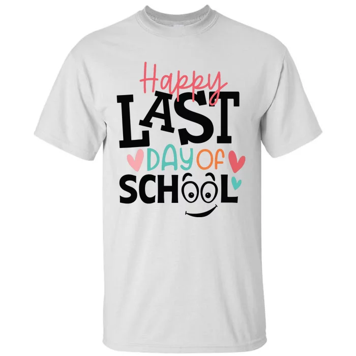 Happy Last Day Of School Teacher Student Boy Girl Womens Tall T-Shirt