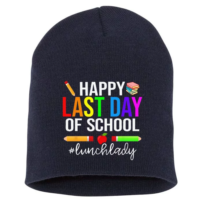 Happy Last Day Of School Lunch Lady Life Summer Gift Short Acrylic Beanie