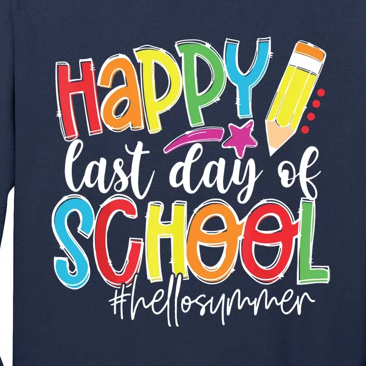 Happy Last Day Of School Teacher Graduation Last Day Tall Long Sleeve T-Shirt